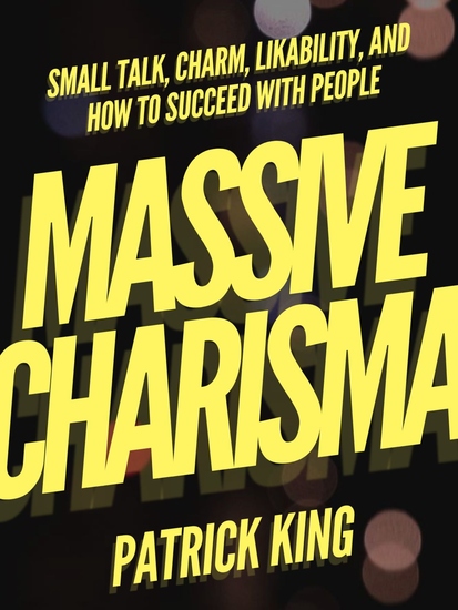 Massive Charisma - Small Talk Charm Likability and How to Succeed With People - cover