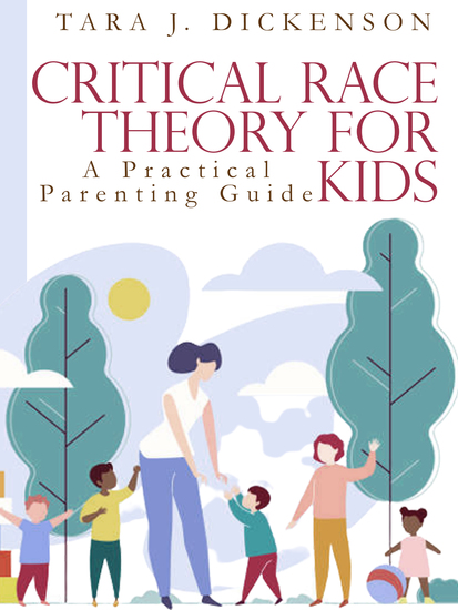 Critical Race Theory For Kids - A Practical Parenting Guide - cover