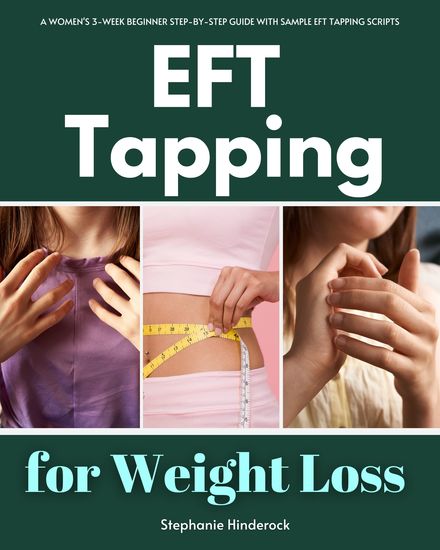 EFT Tapping for Weight Loss - A Women's 3-Week Beginner Step-by-Step Guide with Sample EFT Tapping Scripts - cover