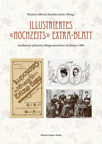 Illustriertes »Hochzeits« Extra-Blatt - Innsbrucks jüdischs Bürgertum feiert im Jänner 1906 - cover
