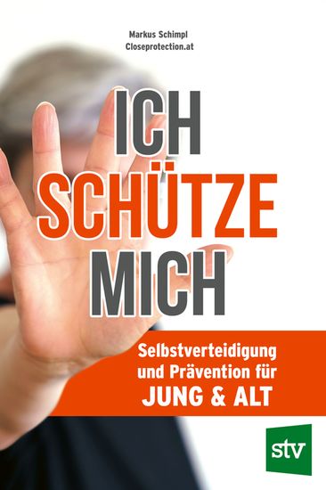 Ich schütze mich - Selbstverteidigung und Prävention für Jung & Alt - cover