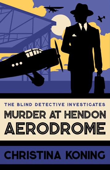 Murder at Hendon Aerodrome - The thrilling inter-war mystery series - cover