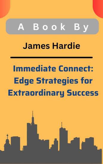 Immediate Connect: Edge Strategies for Extraordinary Success - Extraordinary Success - cover