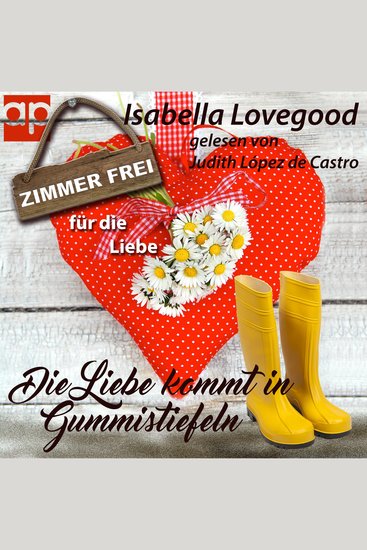 Die Liebe kommt in Gummistiefeln - Sinnlicher Wohlfühlroman - cover