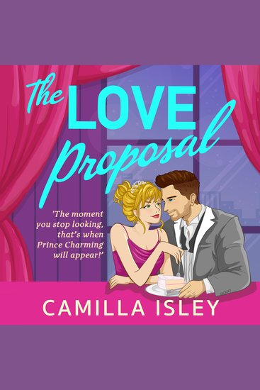 The Love Proposal - A bridesmaid & best man wedding date romantic comedy perfect for fans of Meghan Quinn and Annabel Monaghan - cover