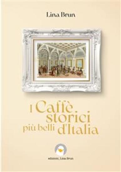 I Caffè storici più belli d'Italia - cover