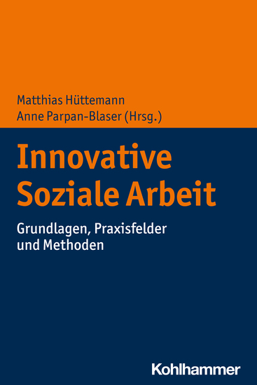 Innovative Soziale Arbeit - Grundlagen Praxisfelder und Methoden - cover