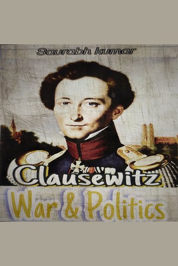 Clausewitz : War and Politics - cover