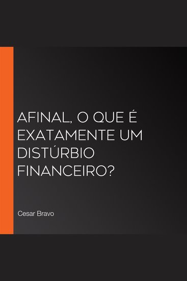 Afinal o que é exatamente um distúrbio financeiro? - cover