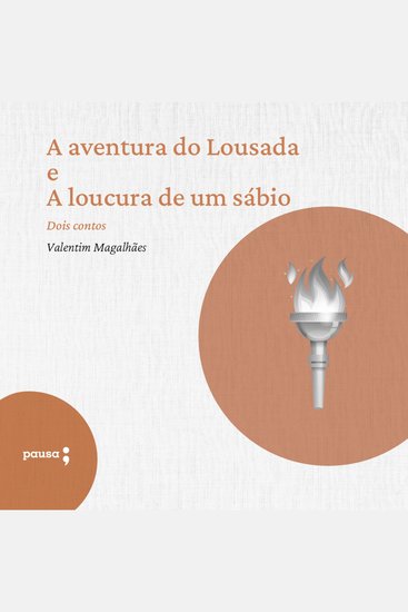 aventura do Lousada e A locura de um sábio A - dois contos de Valentim Magalhães - cover