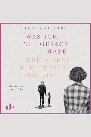 Was ich nie gesagt habe (Die Gretchen-Reihe 2) - Gretchens Schicksalsfamilie - cover