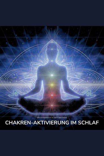 Chakren-Aktivierung im Schlaf - Geführte Einschlafmeditation über alle 7 Chakren (Chakra Reinigung) - cover