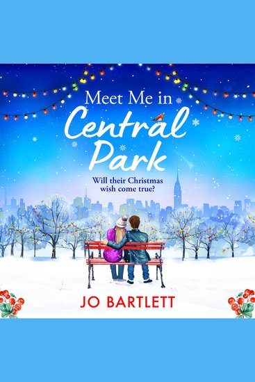 Meet Me In Central Park - A perfect feel-good winter romance from TOP 10 BESTSELLER Jo Bartlett - cover