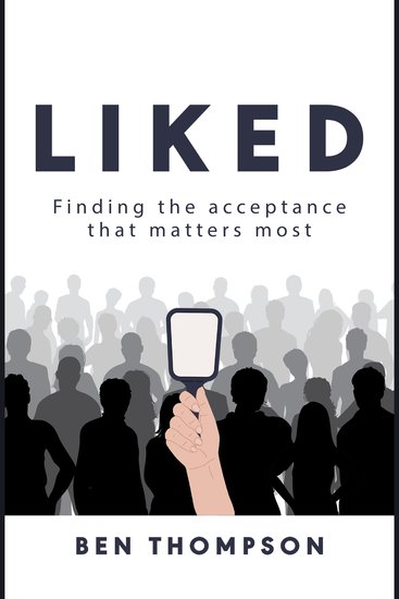 Liked - Finding the acceptance that matters most - cover