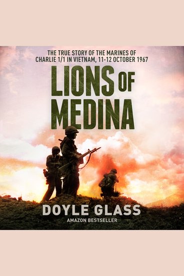 Lions of Medina - The True Story of the Marines of Charlie 1 1 in Vietnam 11-12 October 1967 - cover
