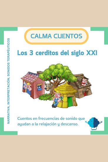 Los tres cerditos del siglo XXI - Cuentos con frecuencias de sonido que ayudan a la relajación y descanso - cover