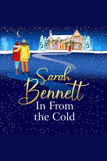 In From the Cold - Wrap up warm with this heartwarming romantic uplifting read from Sarah Bennett - cover
