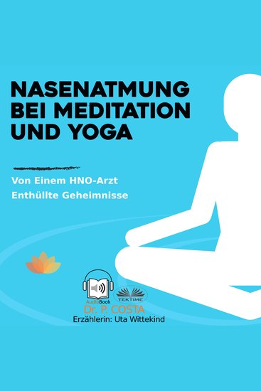 Nasenatmung Bei Meditation Und Yoga - Von Einem HNO-Arzt Enthüllte Geheimnisse - cover