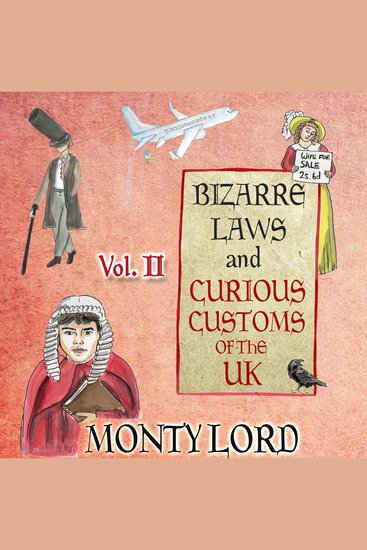 Bizarre Laws & Curious Customs of the UK - Volume 2 - cover