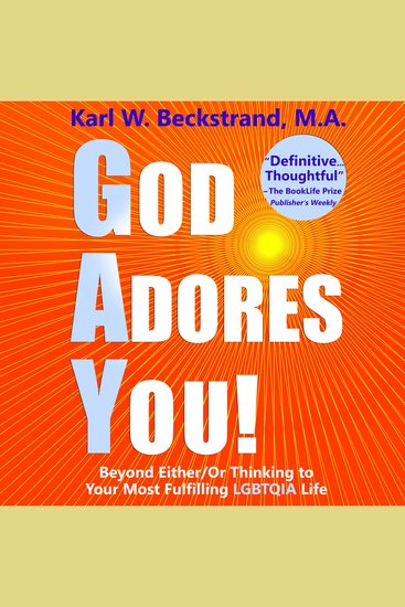 God Adores You - Beyond Either Or Thinking to Your Most Fulfilling LGBTQIA Life - cover