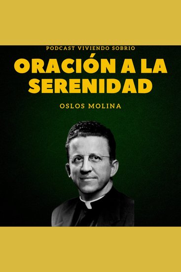 La oración a la serenidad - Podcast Alcohólicos Anónimos - cover