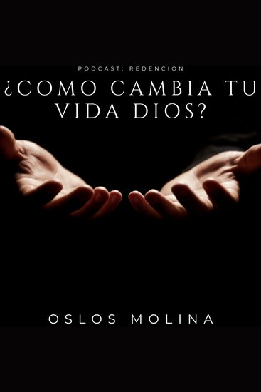 ¿Como cambia tu vida Dios? - Podcast Redención - cover