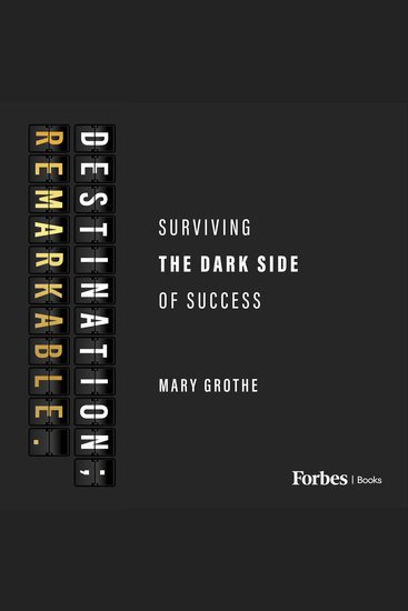 Destination; Remarkable - Surviving the Dark Side of Success - cover