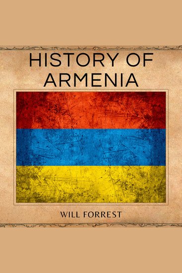 History of Armenia - The People and Culture of Armenia and a Historical Perspective - cover