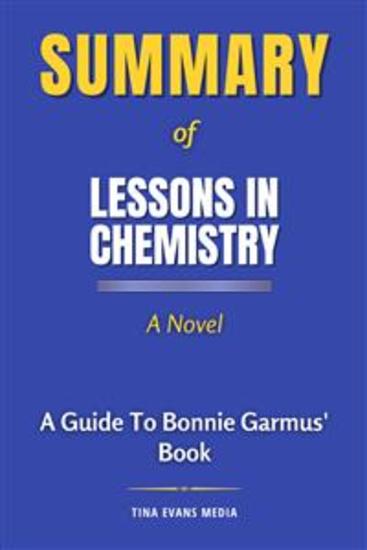 Summary of Lessons in Chemistry - A Novel - A Guide To Bonnie Garmus' Book - cover