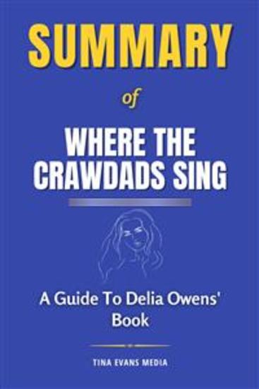 Summary of Where the Crawdads Sing - A Guide To Delia Owens' Book - cover