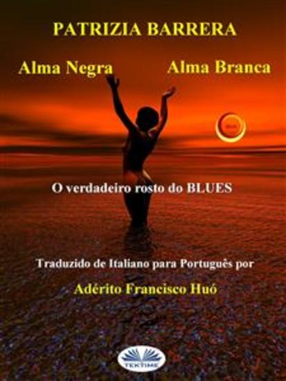 Alma Negra Alma Branca - O Verdadeiro Rosto Do Blues - cover