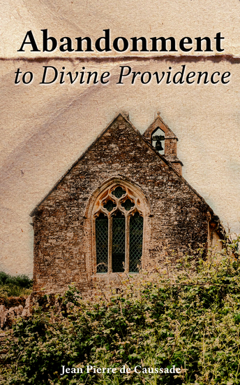 Abandonment to Divine Providence - Treatise on Christian Spirituality - cover