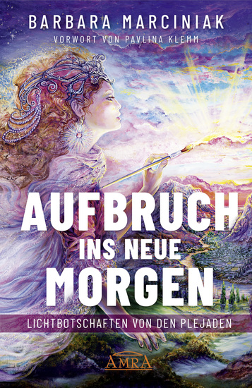 AUFBRUCH INS NEUE MORGEN: Lichtbotschaften von den Plejaden - cover