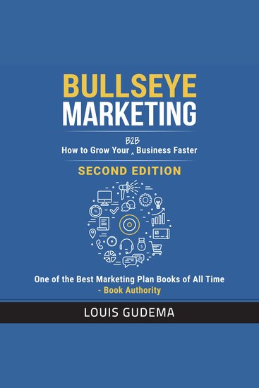 Bullseye Marketing - How to Grow Your B2B Business Faster - cover