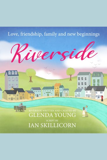 Riverside - The feel-good life-affirming story of love friendship family and new beginnings - cover