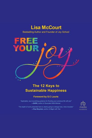 Free Your Joy - The Twelve Keys to Sustainable Happiness - cover