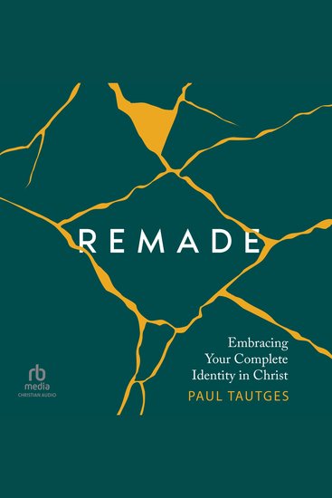 Remade - Embracing Your Complete Identity in Christ - cover