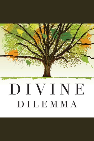 Divine Dilemma - Wrestling with the Question of a Loving God in a Fallen World - cover