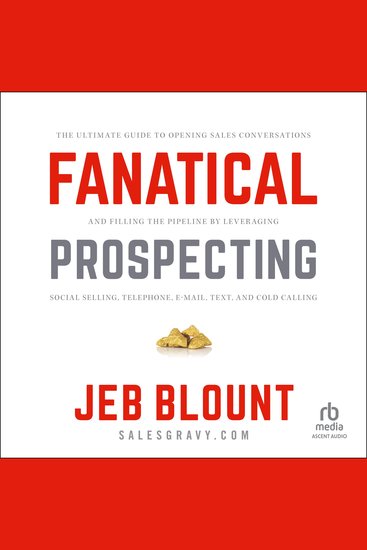 Fanatical Prospecting - The Ultimate Guide to Opening Sales Conversations and Filling the Pipeline by Leveraging Social Selling Telephone Email Text and Cold Calling - cover