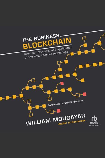 The Business Blockchain - Promise Practice and Application of the Next Internet Technology - cover