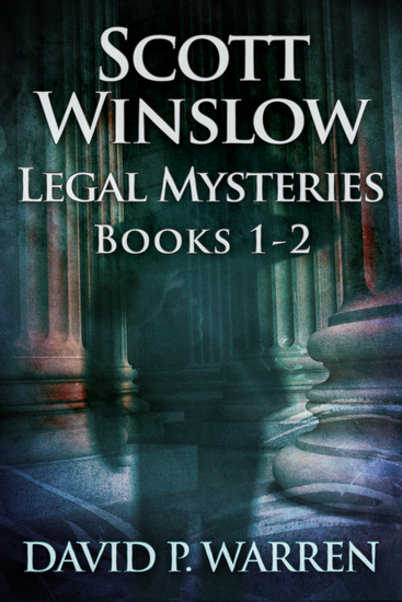Scott Winslow Legal Mysteries - Books 1-2 - cover