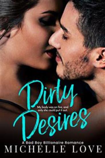 Dirty Desires - A Bad Boy Billionaire Romance - cover