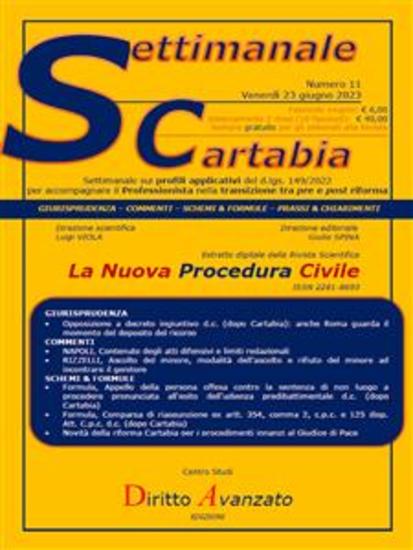 SETTIMANALE CARTABIA n 11 - Venerdì 2362023 - Opposizione a decreto ingiuntivo; limiti redazionalidegli atti; ascolto del minore; sentenza di non luogo a procedere appello della persona offesa; comparsa di riassunzione; rito del Giudice di Pace - cover