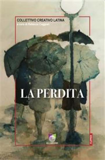La perdita - Antologia di racconti - cover