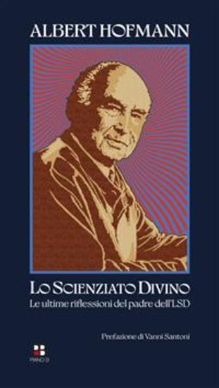 Lo scienziato divino - Le ultime riflessioni del padre dell'LSD - cover