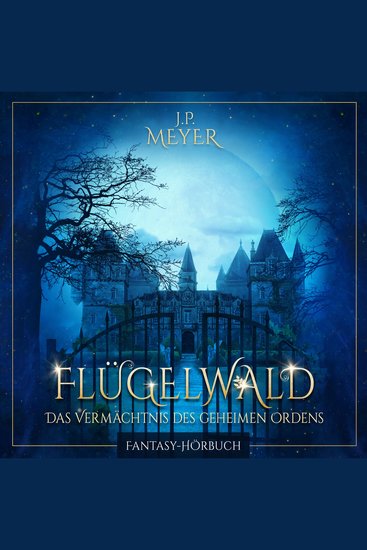Flügelwald - Das Vermächtnis des geheimen Ordens (Fantasyroman) - cover