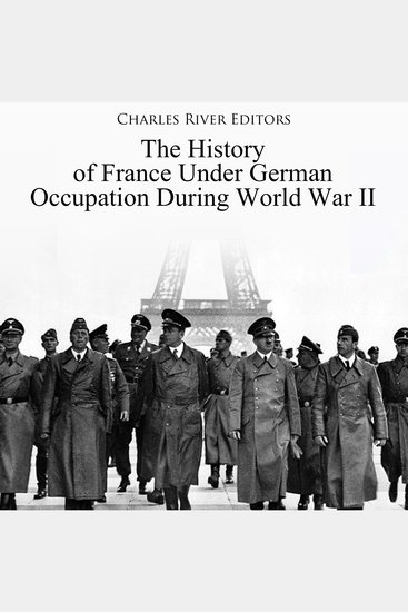 The History of France Under German Occupation During World War II - cover