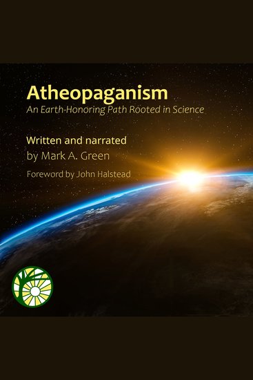 Atheopaganism - An Earth-Honoring Path Rooted in Science - cover