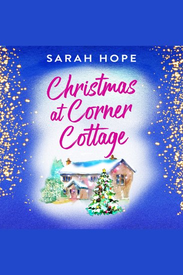 Christmas at Corner Cottage - The heartwarming festive feel-good romance from Sarah Hope - cover