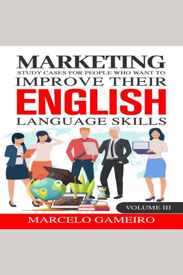 Marketing study cases for People who want to improve their English language skills Volume III - cover